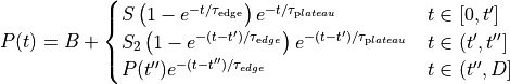 \begin{align}
P(t) & = B + \begin{cases}
             S \left(1-e^{-t/\tau_{\mathrm {edge}}}\right) e^{-t/\tau_{\mathrm plateau}}  & t\in [0,t'] \\
             S_2 \left(1-e^{-(t-t')/\tau_{\mathrm edge}}\right) e^{-(t-t')/\tau_{\mathrm plateau}}  & t\in (t',t''] \\
             P(t'')e^{-(t-t'')/\tau_{edge}}  & t \in(t'',D]
             \end{cases} \nonumber
\end{align}